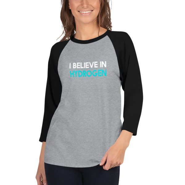I Believe In Hydrogen Jersey 3/4 sleeve raglan shirt 1