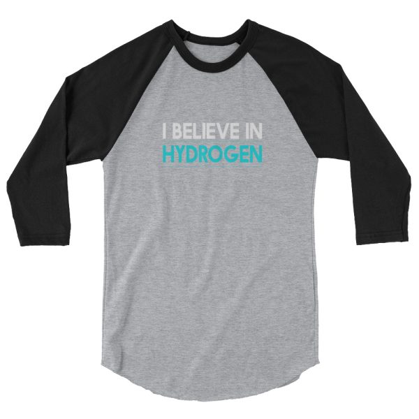 I Believe In Hydrogen Jersey 3/4 sleeve raglan shirt 3
