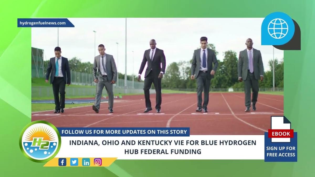 'Video thumbnail for Hydrogen News - Indiana, Ohio and Kentucky Vie for Blue Hydrogen Hub Federal Funding'