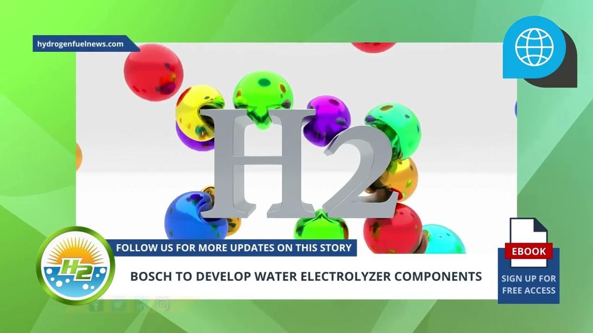 'Video thumbnail for German BOSCH TO DEVELOP WATER ELECTROLYZER COMPONENTS'
