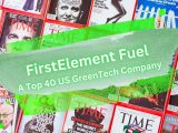 FirstElement Fuel ranks among Time Magazine’s top 40 US GreenTech companies